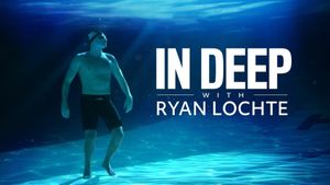 In Deep With Ryan Lochte's poster