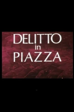 Delitto in Piazza's poster