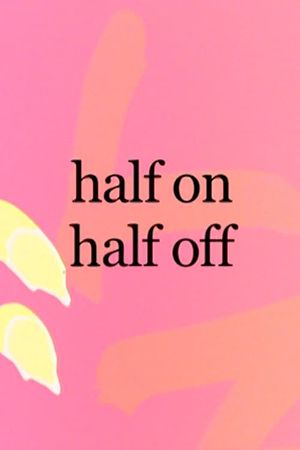 Half On, Half Off's poster
