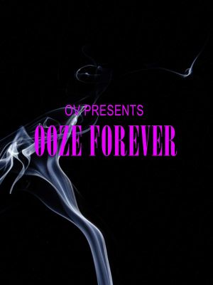 OV Presents Ooze Forever's poster