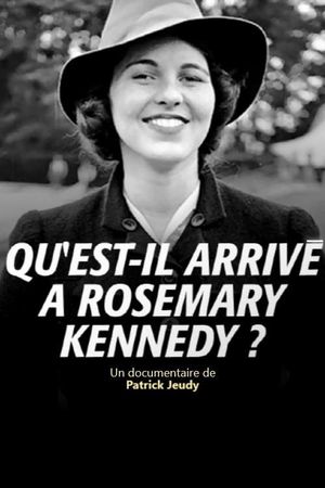 Qu'est-il Arrivé à Rosemary Kennedy?'s poster