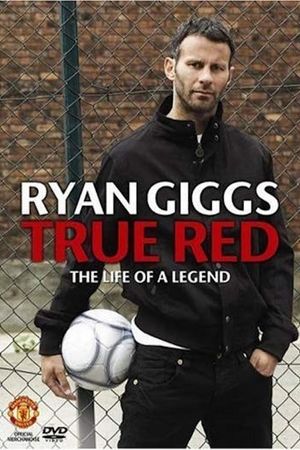 Ryan Giggs - True Red's poster