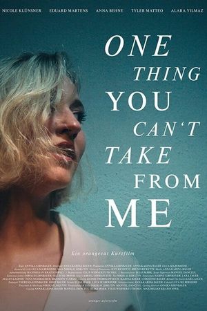 One Thing You Can't Take from Me's poster image