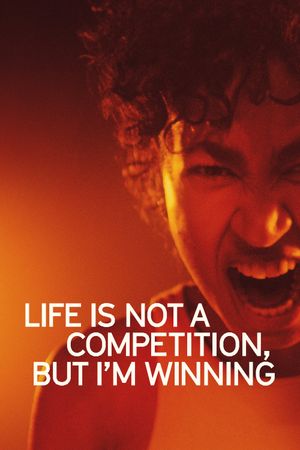 Life Is Not a Competition, But I'm Winning's poster