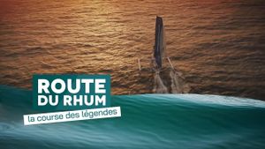 La Route du Rhum : La course des légendes's poster