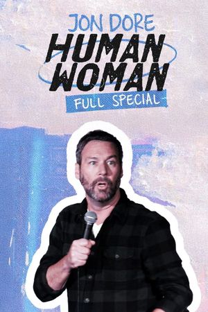 Jon Dore: Human Woman's poster