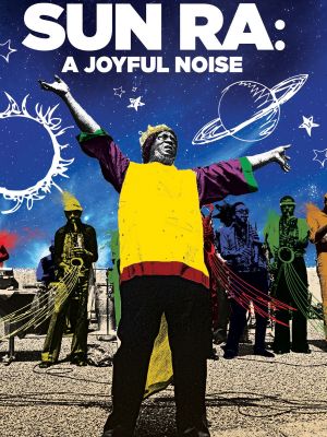 Sun Ra: A Joyful Noise's poster