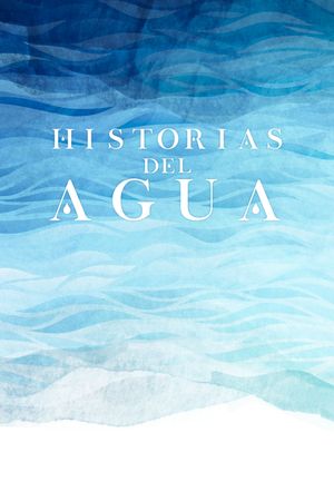 Historias del Agua's poster