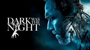 Dark Was the Night's poster