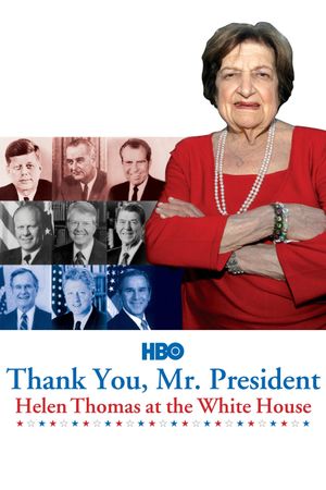 Thank You, Mr. President: Helen Thomas at the White House's poster