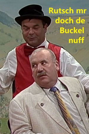 Komede-Scheuer Mäulesmühle - Rutsch mr doch dr Buckel nuff's poster