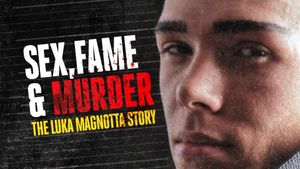 Sex, Fame and Murder: The Luka Magnotta Story's poster