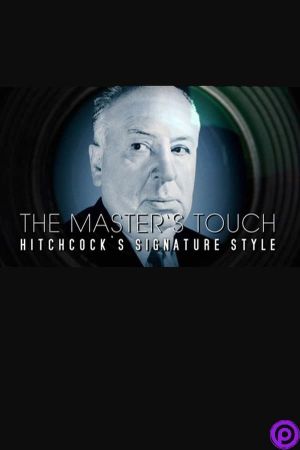The Master's Touch: Hitchcock's Signature Style's poster