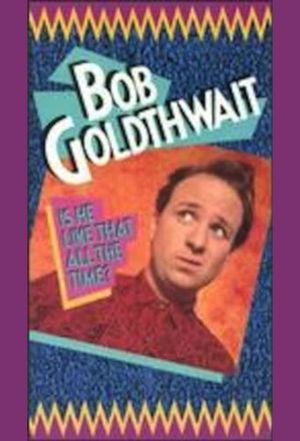 Bob Goldthwait: Is He Like That All the Time?'s poster