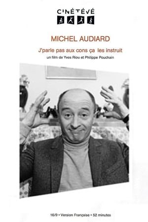 Michel Audiard : J'parle pas aux cons, ça les instruit's poster