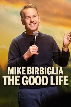 Mike Birbiglia: The Good Life's poster