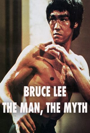 Bruce Lee: The Man, the Myth's poster