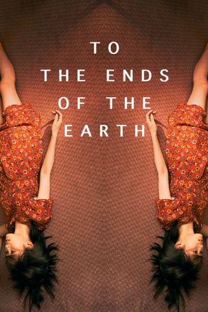 To the Ends of the Earth's poster