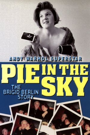 Pie in the Sky: The Brigid Berlin Story's poster