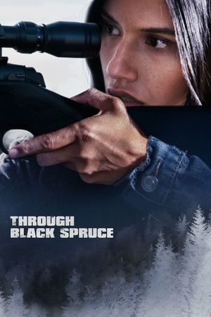 Through Black Spruce's poster image