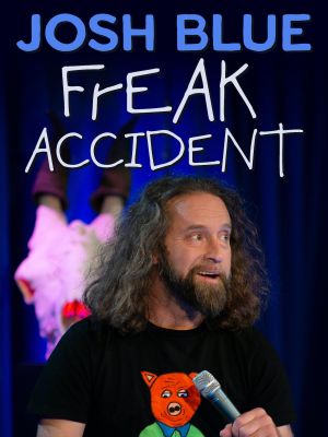 Josh Blue: Freak Accident's poster