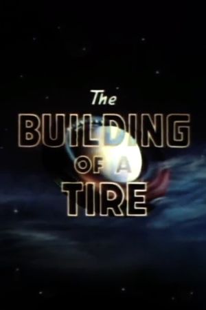 The Building of a Tire's poster