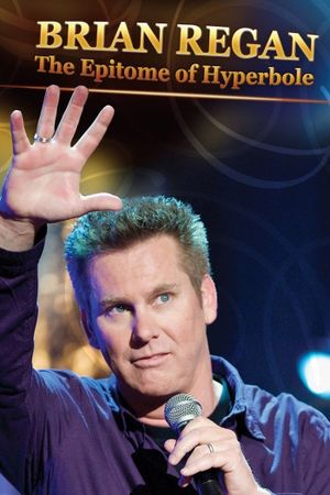 Brian Regan: The Epitome of Hyperbole's poster