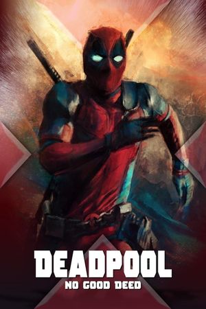 Deadpool: No Good Deed's poster