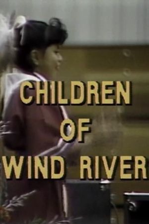 Children of Wind River's poster