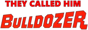 They Called Him Bulldozer's poster
