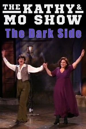 The Kathy & Mo Show: The Dark Side's poster