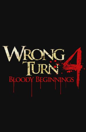 Wrong Turn 4: Bloody Beginnings's poster