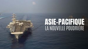 Asie-Pacifique - la nouvelle poudrière's poster