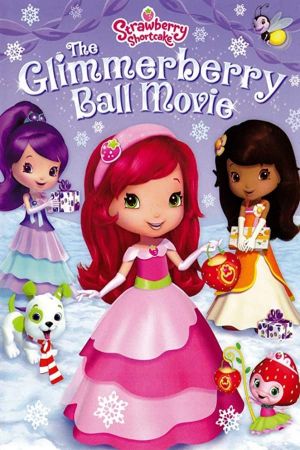 Strawberry Shortcake: The Glimmerberry Ball Movie's poster