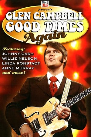 Glen Campbell:  Good Times Again's poster