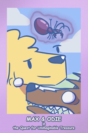 Max & Odie in the Quest for Unimaginable Treasure's poster
