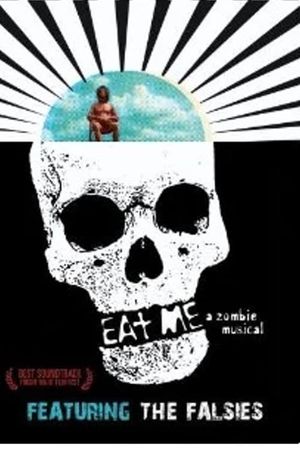 Eat Me: A Zombie Musical's poster