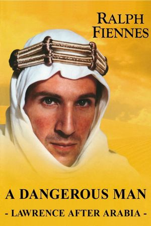 A Dangerous Man: Lawrence After Arabia's poster