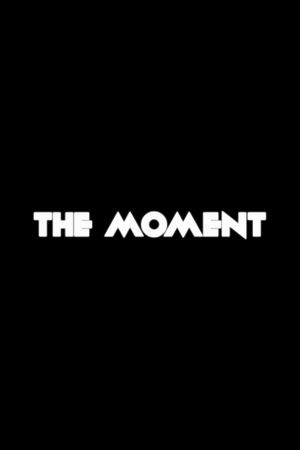 The Moment's poster
