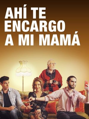 Ahí te encargo a mi mamá's poster