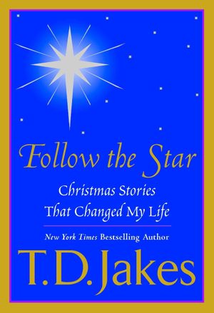 T.D. Jakes Presents: "Follow The Star"'s poster