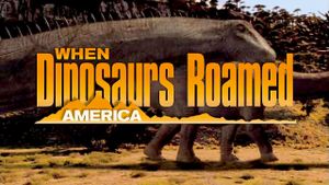 When Dinosaurs Roamed America's poster