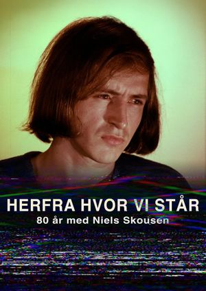 From Here Where We Stand - 80 years with Niels Skousen's poster