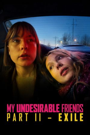 My Undesirable Friends: Part II - Exile's poster