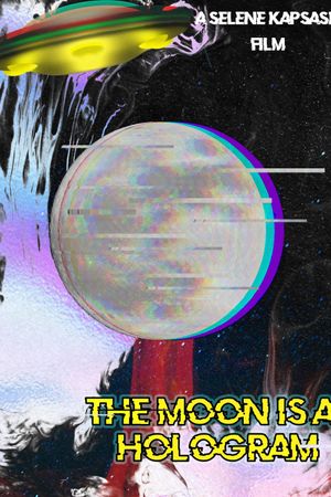 The Moon Is a Hologram's poster