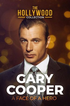 Gary Cooper: The Face of a Hero's poster