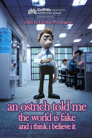 An Ostrich Told Me the World Is Fake and I Think I Believe It's poster