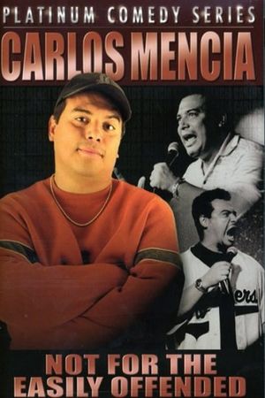Carlos Mencia: Not for the Easily Offended's poster