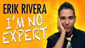 Erik Rivera: I'm No Expert's poster