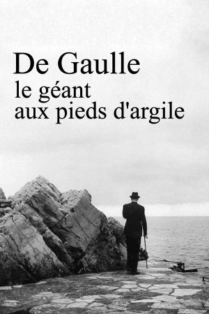 De Gaulle, le géant aux pieds d'argile's poster